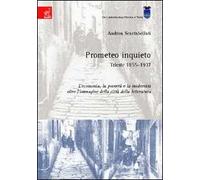 Prometeo inquieto. Trieste 1855-1937. L'economia, la povertà e la modernità oltre l'immagine della letteratura