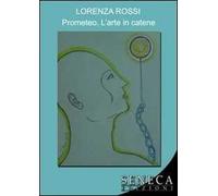 Prometeo. L'arte in catene