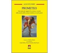 Prometeo. Una storia dei rapporti fra scienza e società dalla nascita della scienza moderna ai nostri giorni
