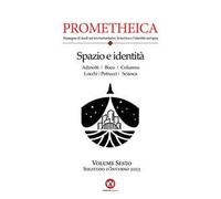 Prometheica. Vol. 6: Spazio e identità