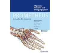 PROMETHEUS Allgemeine Anatomie und Bewegungssystem: LernAtlas der Anatomie