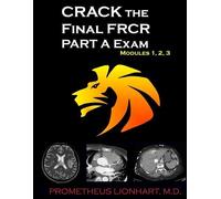 Prometheus Lionhart CRACK the Final FRCR PART A Exam - Modules 1, 2 (Tascabile)