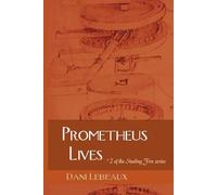 Prometheus Lives: Stealing Fire #2