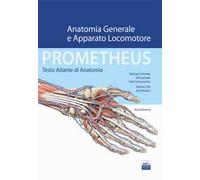 Prometheus. Testo atlante di anatonomia. Anatomia generale e apparato locomotore