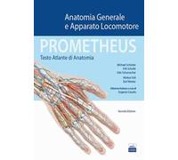 Prometheus. Testo atlante di anatonomia. Anatomia generale e apparato locomotore