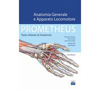 Prometheus. Testo atlante di anatonomia. Anatomia generale e apparato locomotore