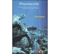 Promiscuità. Una storia evoluzionistica della competizione spermatica e del conflitto sessuale