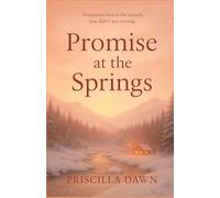 Promise at the Springs: Sometimes love is the miracle you didn’t see coming.