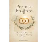 Promise in Progress: 30 Day Prayer Devotional -Believing in the Promise for Kingdom Marriage