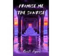Promise Me the Sunrise