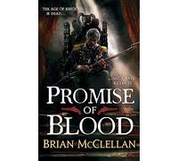 Promise of Blood: Book 1 in the Powder Mage trilogy