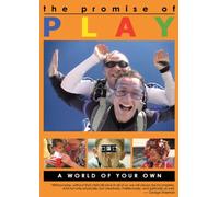 PROMISE OF PLAY, Part Two: A World of Your Own