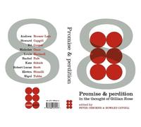 Promise & Perdition in the Thought of Gillian Rose: 8