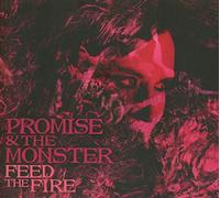 Promise & The Monster - Feed The Fire