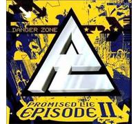 PROMISED LIFE - EPISODE II -DANGER ZONE-