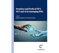 Promises and Perils of NFT, DLT and AI in managing IPRs