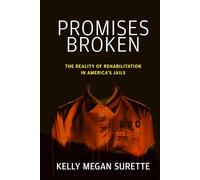 Promises Broken: The Reality of Rehabilitation in America's Jails