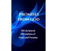 Promises From God: 100 Scriptural Affirmations of Peace and Purpose