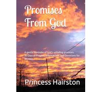 Promises From God: A gentle reminder of God’s unfailing promises 30 Days of Prayers, Affirmations, And Devotions for Women
