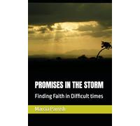 PROMISES IN THE STORM: Finding Faith in Difficult times