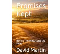 Promises Kept: Book I: The Wheat and the Wind