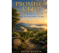 Promises Kept: Book III - The Unfolding Years