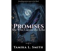 Promises: She Who Carries the Echo