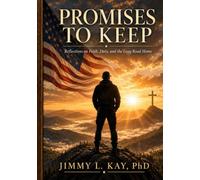 PROMISES TO KEEP: Reflections on Faith, Duty, and the Long Road Home