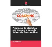 Promoção da disciplina nas escolas; o caso da University Practice High