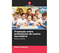 Promoção entre professores do ensino secundário: Políticas e práticas