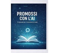 PROMOSSI CON L'AI: Il manuale per rivoluzionare lo studio