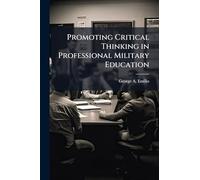 Promoting Critical Thinking in Professional Military Education