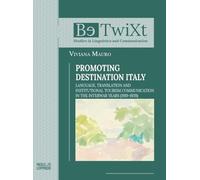 Promoting destination Italy. Language, translation and institutional tourism communication in the interwar years (1919-1939)