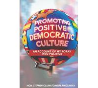 Promoting Positive Democratic Culture: An account of My Foray into Politics