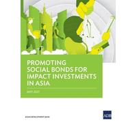 Promoting Social Bonds for Impact Investments in Asia (Tascabile)