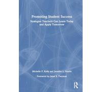 Promoting Student Success: Strategies Teachers Can Learn Today and Apply Tomorrow