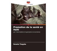 Promotion de la santé en Haïti: par l'intermédiaire d'organisations humanitaires