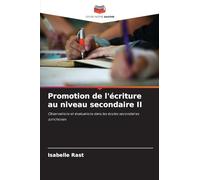 Promotion de l'écriture au niveau secondaire II: Observations et évaluations dans les écoles secondaires zurichoises