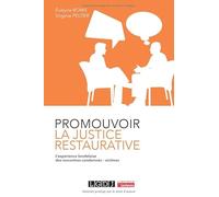 Promouvoir la justice restaurative: L'expérience bordelaise des rencontres condamnés - victimes