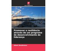Promover a resiliência através de um programa de desenvolvimento de liderança