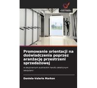 Promowanie orientacji na do¿wiadczenia poprzez aran¿acj¿ przestrzeni sprzeda¿owej: w stacjonarnym austriackim handlu detalicznym tekstyliami