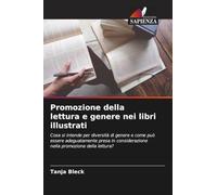 Promozione della lettura e genere nei libri illustrati: Cosa si intende per diversità di genere e come può essere adeguatamente presa in considerazione nella promozione della lettura?
