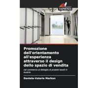 Promozione dell'orientamento all'esperienza attraverso il design dello spazio di vendita: nel commercio al dettaglio di prodotti tessili in Austria