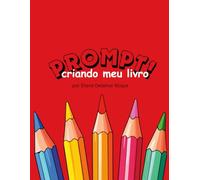 Prompt!: Criando meu livro
