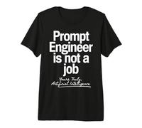 Prompt Engineer Non è Un Lavoro AI Humor Design Maglietta Premium
