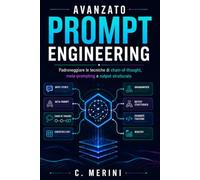 Prompt Engineering Avanzato: Padroneggiare le tecniche di chain-of-thought, meta-prompting e output strutturato