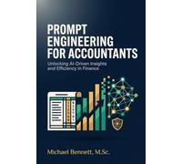 Prompt Engineering for Accountants: Practical Techniques to Harness Large Language Models for Accurate, Compliant, and Efficient Financial Work