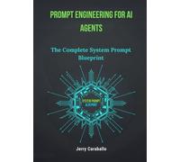 Prompt Engineering for AI Agents: The Complete System Prompt Blueprint
