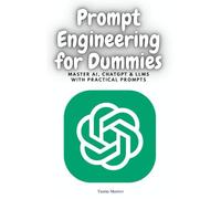 Prompt Engineering for Dummies: Master AI, ChatGPT & LLMs with Practical Prompts