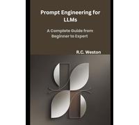 Prompt Engineering for LLMs: A Complete Guide from Beginner to Expert